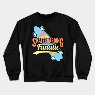 Skateboarding Fanatic Crewneck Sweatshirt